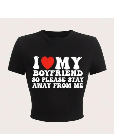 Women'S Y2K I Love MY BOYFRIEND SO PLEASE STAY AWAY FROM ME Graphic Crop Top